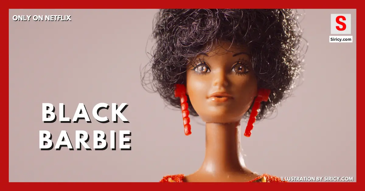 Black Barbie Netflix, Black Barbie release date, Black Barbie Netflix release date, Black Barbie Netflix cast, Black Barbie cast, Black Barbie Netflix trailer, Black Barbie trailer, Black Barbie Netflix 2024, Black Barbie 2024, cast of Black Barbie Netflix, trailer,